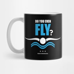 Do You Even Fly? Swimming Practice and Swim Meet Shirt, Sweatshirt, Hoodie, Sticker, Mask Mug